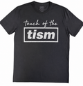 TOUCH OF THE TISM TEE